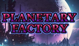 Planetary Factory Idle Online Game Strategy Game